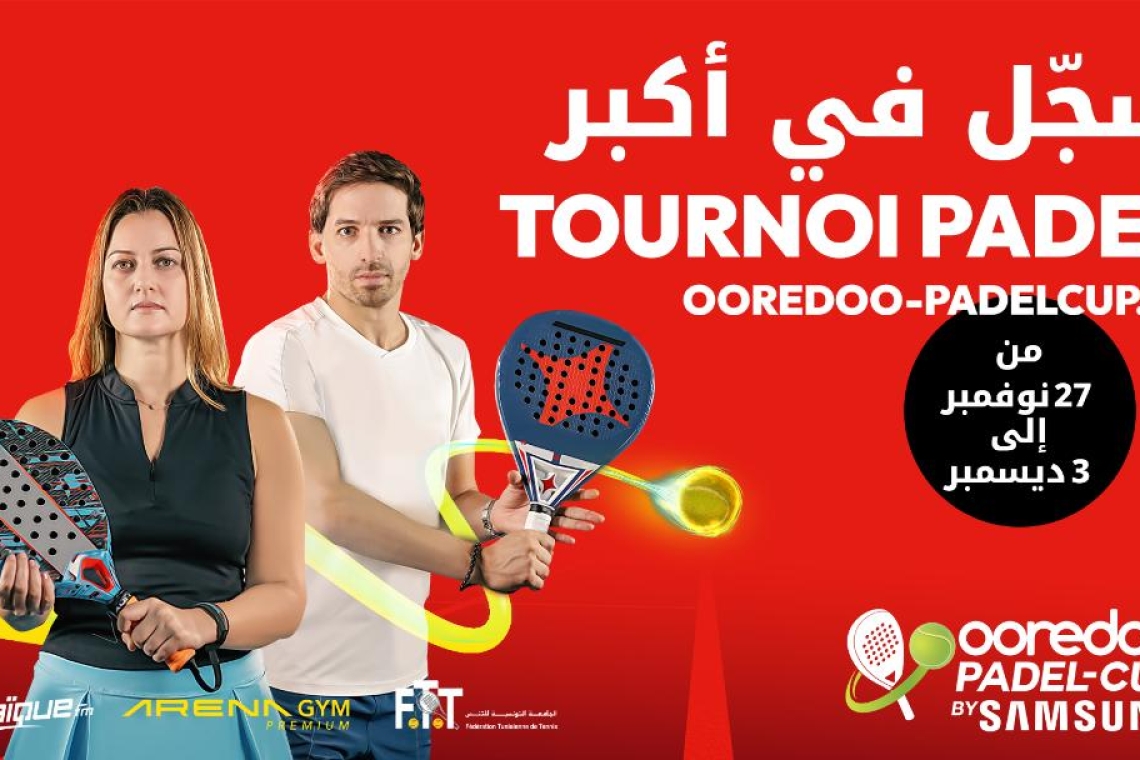  Ooredoo Padel Cup By Samsung :  Le Padel accessible à tous 